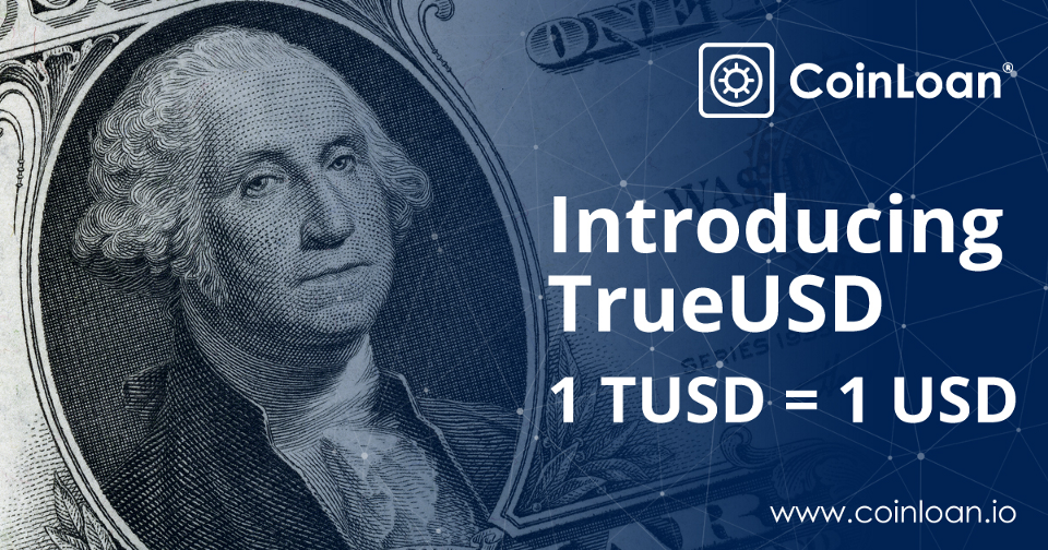 Meet TrueUSD on CoinLoan