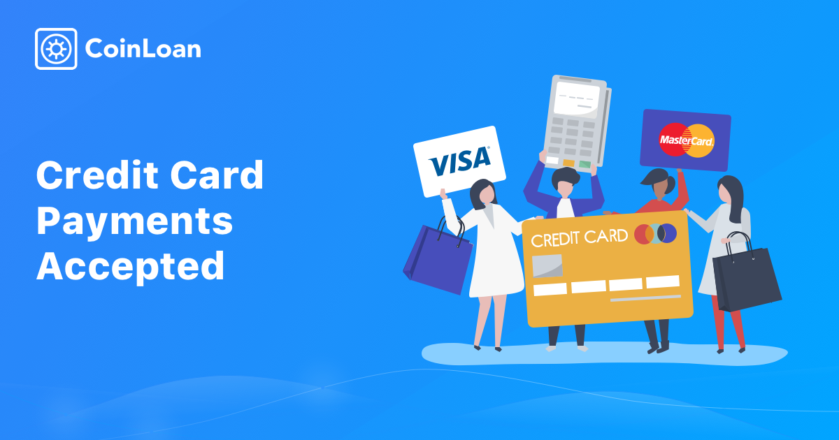 CoinLoan Enables Visa and MasterCard Payments