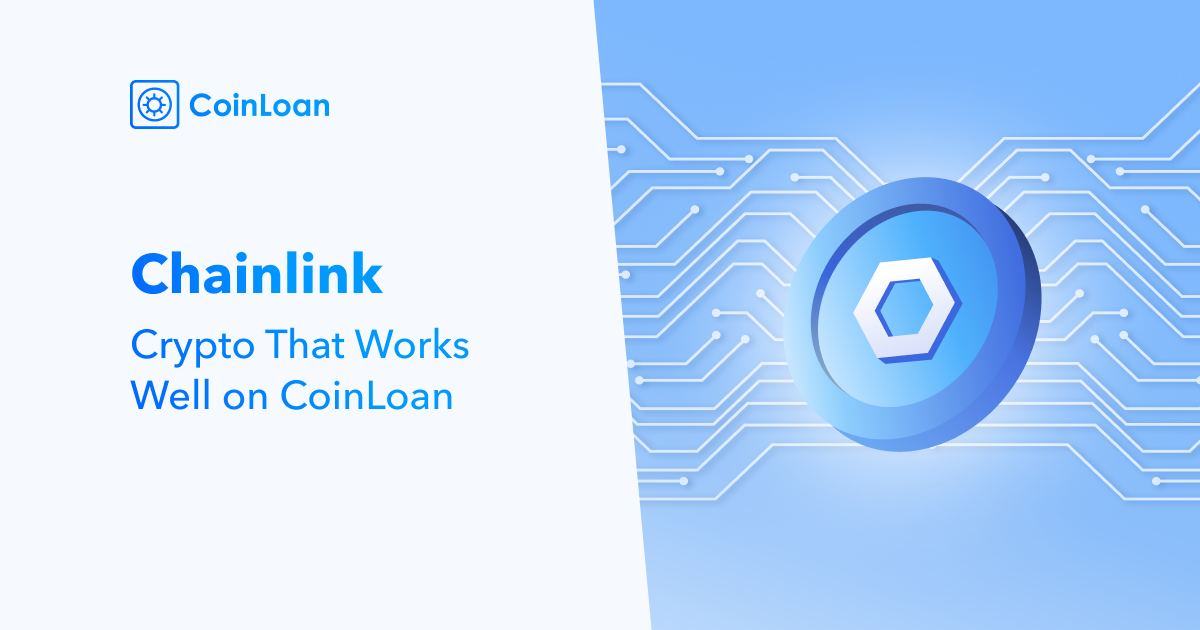 Chainlink: Crypto That Works Well on CoinLoan