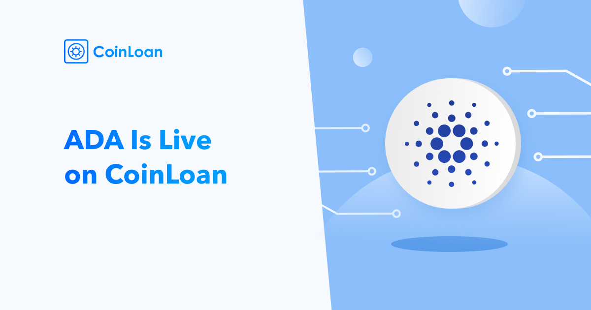 Cardano (ADA) is live on CoinLoan